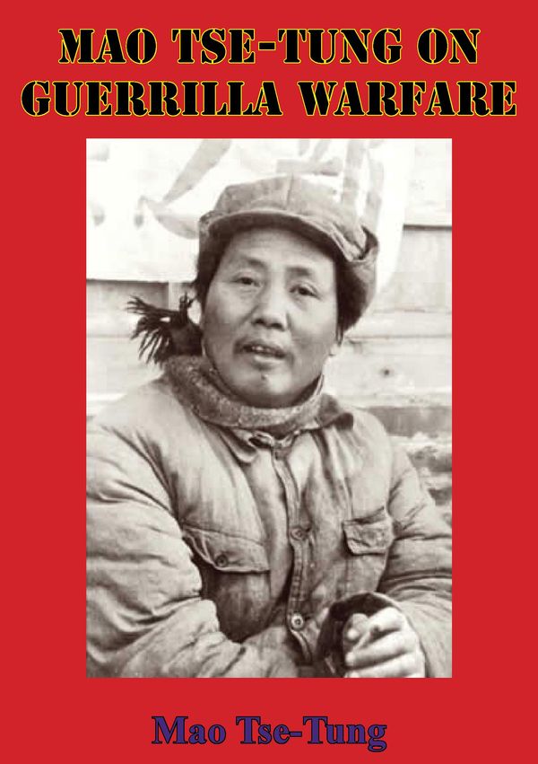 Cover Art for 9781786250926, Mao Tse-Tung On Guerrilla Warfare by General Samuel B. Griffith, Mao Tse-Tung
