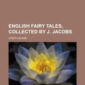 Cover Art for 9780217716680, English Fairy Tales by Joseph Jacobs