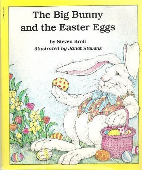 Cover Art for 9780590329194, Big Bunny and the Easter Eggs by Steven Kroll