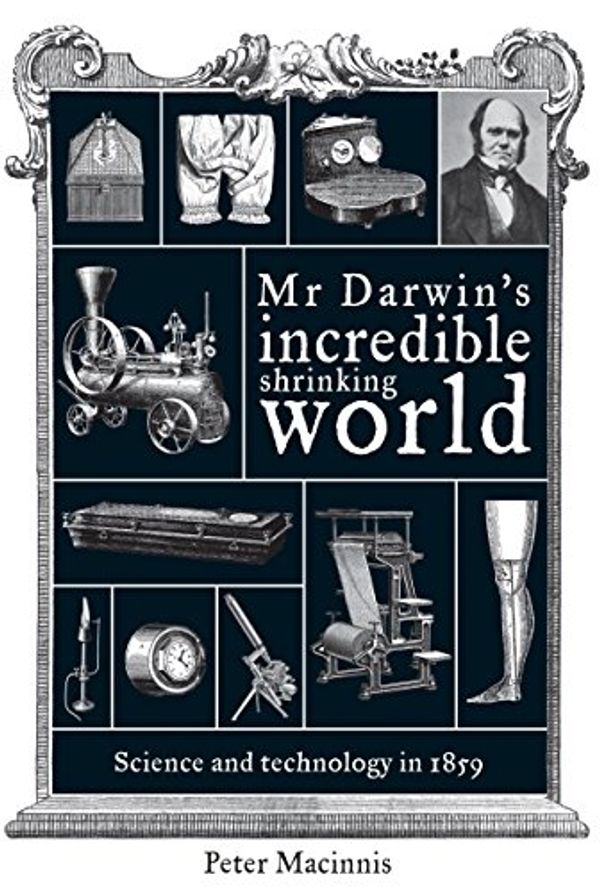 Cover Art for 9781741962796, Mr Darwin's Incredible Shrinking World by Peter Macinnis