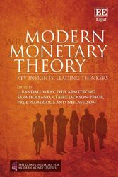 Cover Art for 9781802208085, Modern Monetary Theory: Key Insights, Leading Thinkers by L. R. Wray, Phil Armstrong, Sara Holland, Claire Jackson-Prior, Prue Plumridge, Neil Wilson