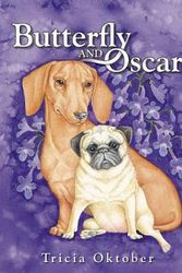 Cover Art for 9781925000511, Butterfly and Oscar by Tricia Oktober