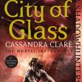 Cover Art for 9781481455985, City of Glass (Mortal Instruments) by Cassandra Clare