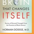 Cover Art for 9781501223600, The Brain That Changes Itself: Stories of Personal Triumph from the Frontiers of Brain Science by Norman Doidge M.D.