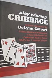 Cover Art for 9780961254803, Play Winning Cribbage by De Lynn Colvert