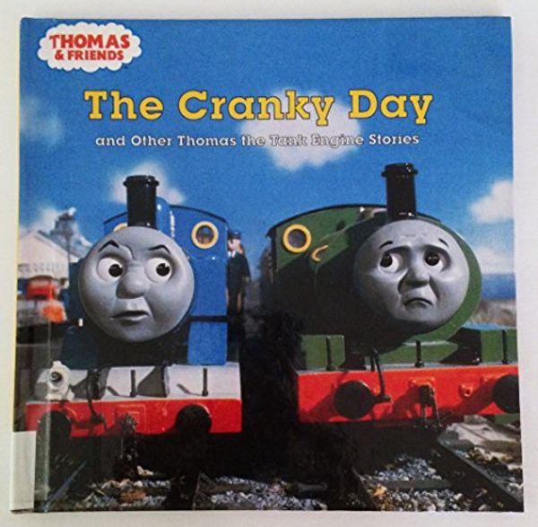 Cover Art for 9781442007161, The Cranky Day: And Other Thomas the Tank Engine Stories (Thomas & Friends) by W. Awdry