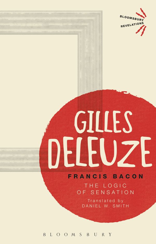 Cover Art for 9781350040823, Francis BaconThe Logic of Sensation by Gilles Deleuze