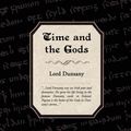Cover Art for 9781605972503, Time and the Gods by Lord Dunsany