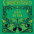 Cover Art for 9782075110709, Les Animaux Fantastiques: Les Crimes de Grindelwald by J K. Rowling