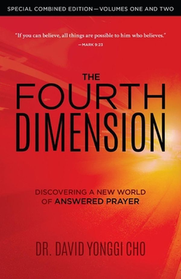 Cover Art for 9781610369992, The Fourth Dimension: Combined Edition by David Yonggi Cho