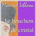 Cover Art for B01LKF131I, Le bouchon de cristal by Maurice Leblanc