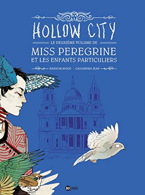 Cover Art for 9782747077354, Miss Peregrine et les enfants particuliers, Tome 2 : Hollow city by Ransom Riggs