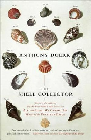 Cover Art for 9781439190050, The Shell Collector: Stories by Anthony Doerr