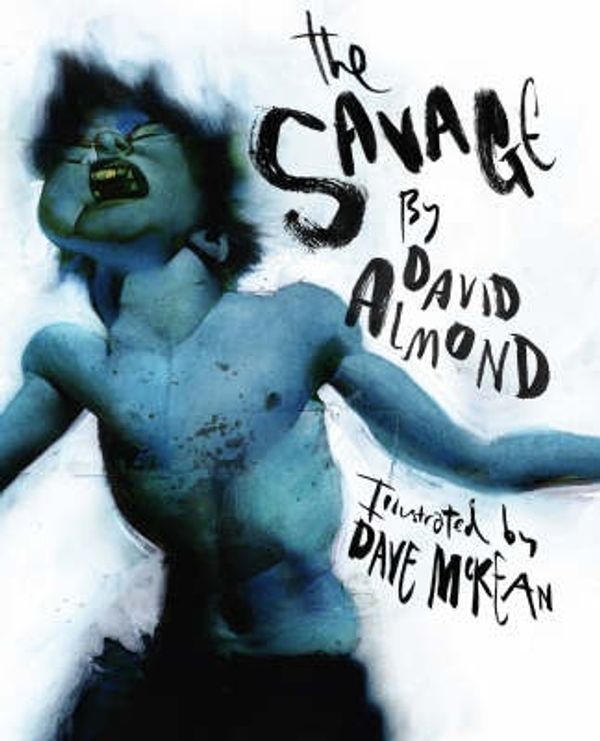 Cover Art for 9781406308150, The Savage by David Almond