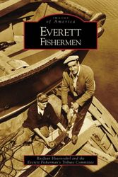 Cover Art for 9780738558318, Everett Fishermen by RaeJean Hasenoehrl; Everett Fisherman's Tribute Committee