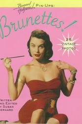 Cover Art for 9780446910040, Brunettes! (Bernard of Hollywood Pin-Ups) by Susan Bernard