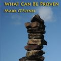 Cover Art for 9781876819668, What Can Be Proven by Mark O'Flynn