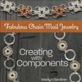Cover Art for 9781627004480, Fabulous Chain Mail Jewelry: Creating with components by Marilyn Gardiner