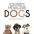 Cover Art for 9781454710707, Edward's Menagerie: Dogs50 Canine Crochet Patterns by Kerry Lord