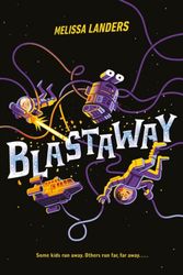 Cover Art for 9781484750230, Blastaway by Melissa Landers