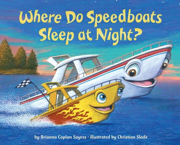 Cover Art for 9781524765781, Where Do Speedboats Sleep at Night? by Brianna Caplan Sayres
