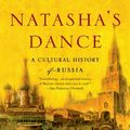 Cover Art for B00HY0709S, Natasha's Dance: A Cultural History of Russia by Orlando Figes