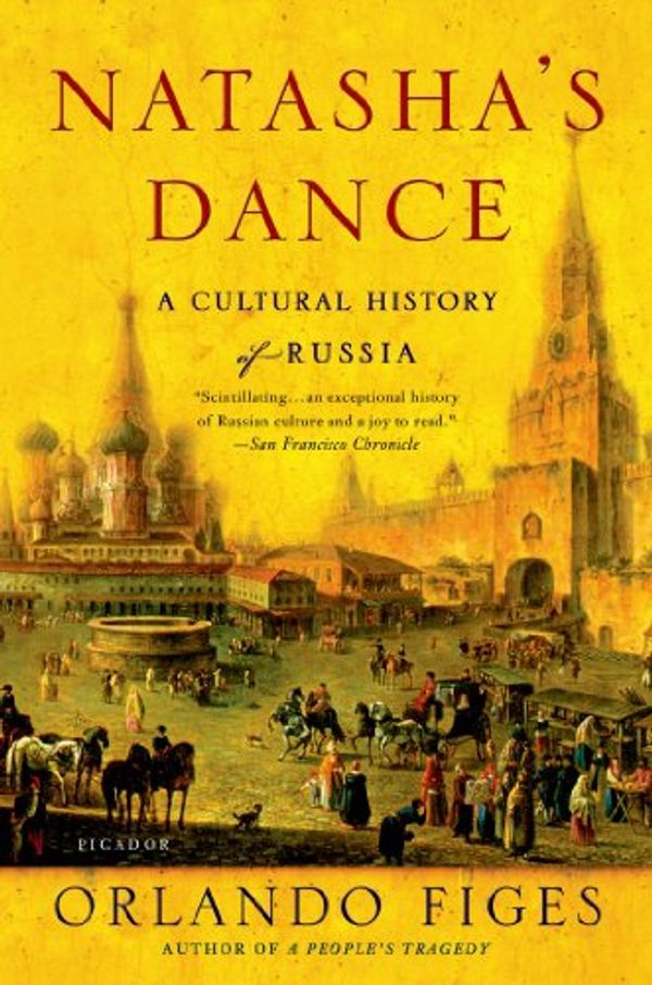 Cover Art for B00HY0709S, Natasha's Dance: A Cultural History of Russia by Orlando Figes