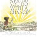 Cover Art for 9781943200733, What Do You Do with a Chance by Kobi Yamada