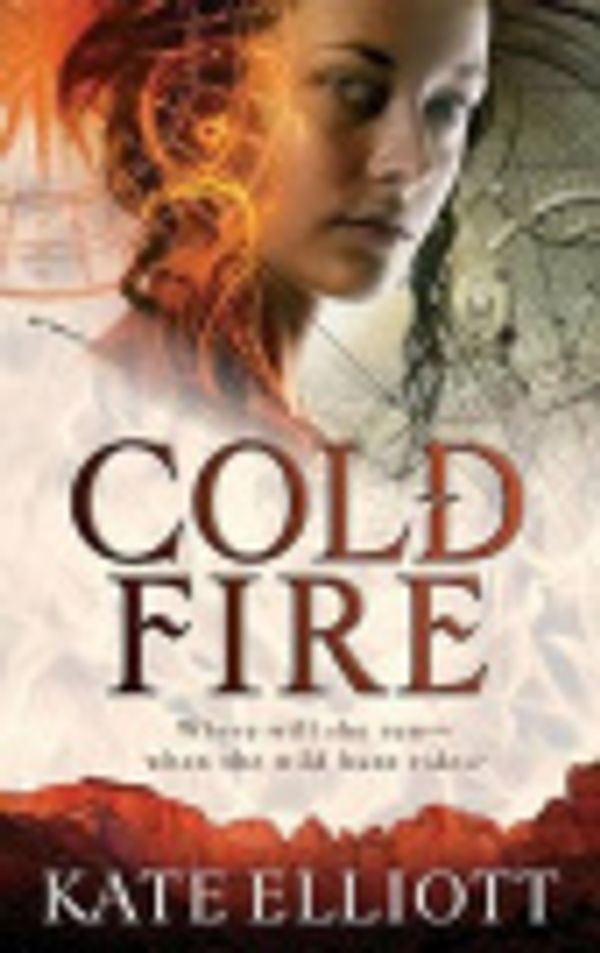 Cover Art for 9780316193252, Cold Fire by Kate Elliott