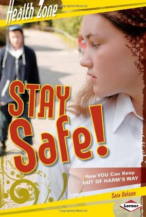 Cover Art for 9780822575511, Stay Safe! by Sara Kirsten Nelson