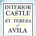 Cover Art for 9781627554992, Interior Castle by Teresa of Avila