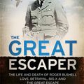 Cover Art for 9781444760644, The Great Escaper: The Life and Death of Roger Bushell by Simon Pearson