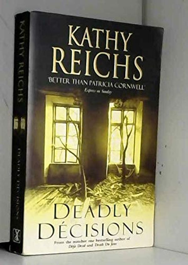 Cover Art for 9780434008117, Deadly Decisions by Kathy Reichs