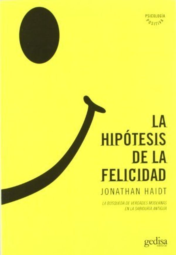 Cover Art for 8601423012568, By Jonathan Haidt - La hipotesis de la felicidad. La busqueda de verdades modernas en (2006-10-24) [Paperback] by Jonathan Haidt