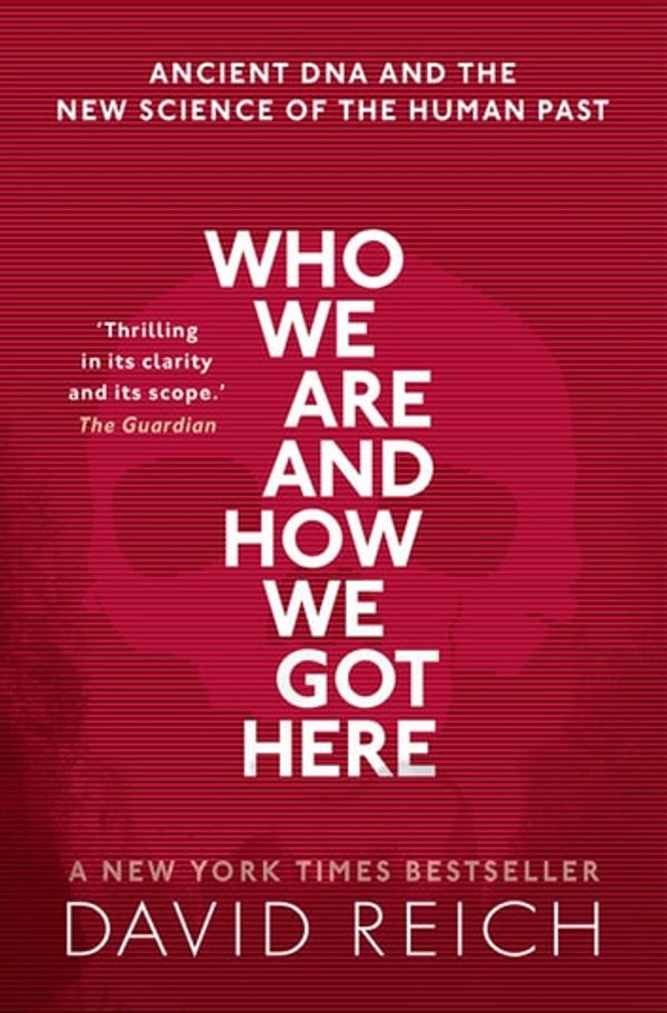 Cover Art for 9780192554383, Who We Are and How We Got Here by David Reich