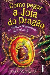 Cover Art for 9788580574074, Como Pegar a Joia do Dragão (Em Portuguese do Brasil) by Cressida Cowell