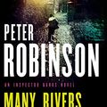 Cover Art for 9780771072802, Many Rivers to Cross by Peter Robinson