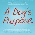 Cover Art for 9781447213246, A Dog's Purpose by W. Bruce Cameron