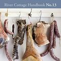 Cover Art for B078JPD8NR, Curing & Smoking: River Cottage Handbook No.13 by Steven Lamb