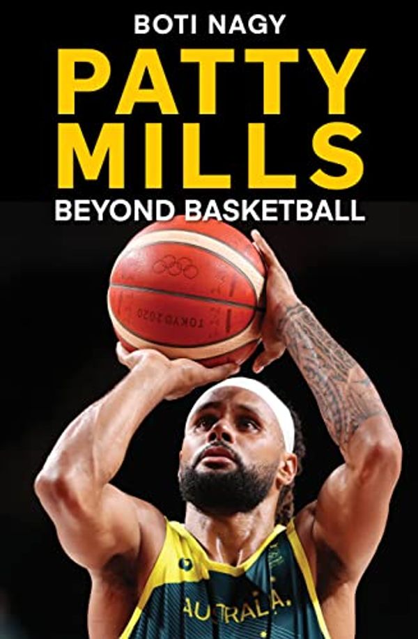 Cover Art for B0B619171P, Patty Mills: Beyond Basketball by Boti Nagy