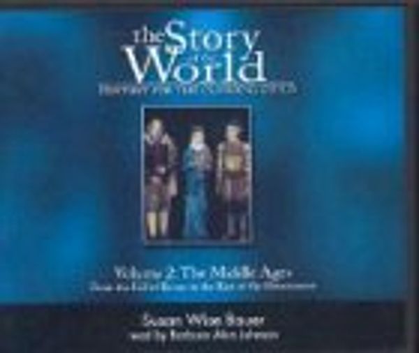 Cover Art for 9780974239118, The Story of the World: History for the Classical Child -- the Middle Ages: v. 2 by SW Bauer