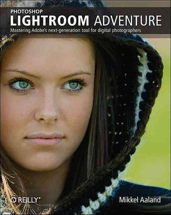 Cover Art for 9780596100995, Photoshop Lightroom Adventure by Mikkel Aaland
