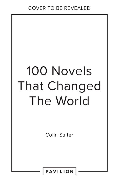 Cover Art for 9780008599089, 100 Novels That Changed the World by Colin Salter