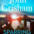 Cover Art for 9781399708401, Sparring Partners by John Grisham