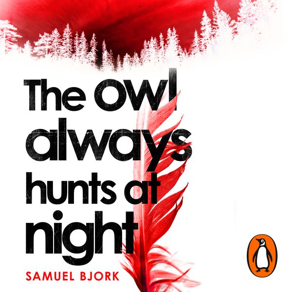 Cover Art for 9781473541238, The Owl Always Hunts At Night by Samuel Bjork