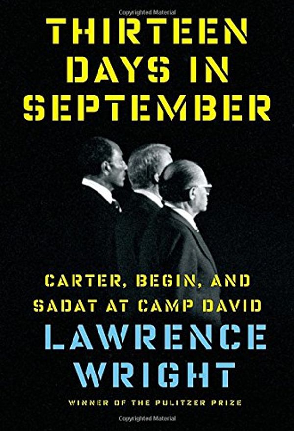Cover Art for 9780385352031, Thirteen Days in September: Carter, Begin, and Sadat at Camp David by Lawrence Wright