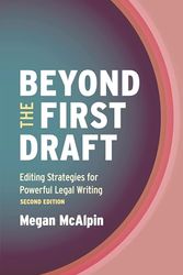 Cover Art for 9781531027131, Beyond the First Draft: Editing Strategies for Powerful Legal Writing by Megan McAlpin