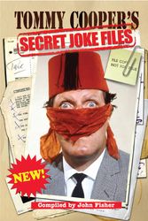 Cover Art for 9781848093102, Tommy Cooper's Secret Joke Files by John Fisher