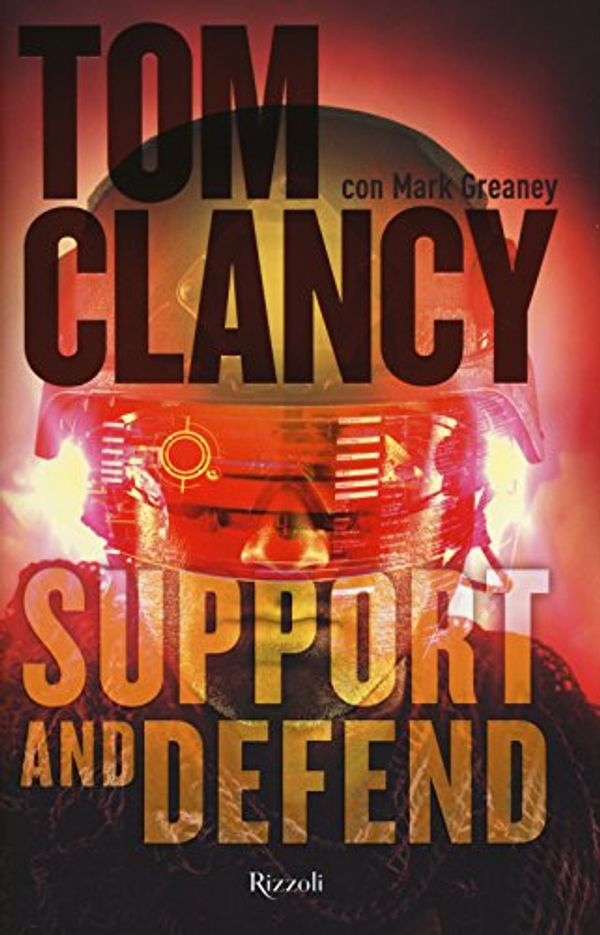 Cover Art for 9788817083850, Support and defend by Tom Clancy, Mark Greaney