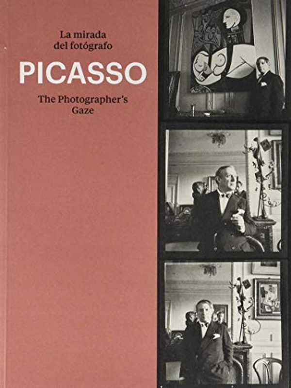 Cover Art for 9788417769154, Picasso: The Photographer's Gaze by Pablo Picasso